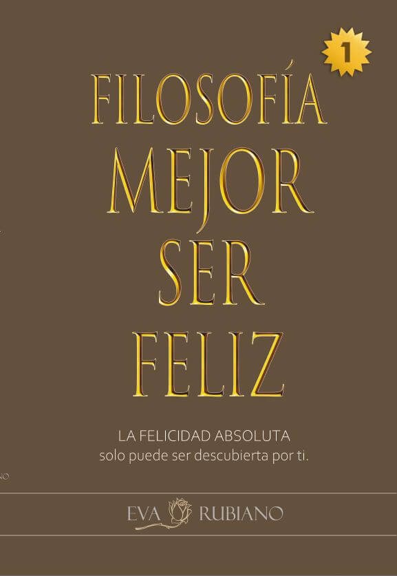FILOSOFIA MEJOR SER FELIZ EVA RUBIANO ESCRITORA